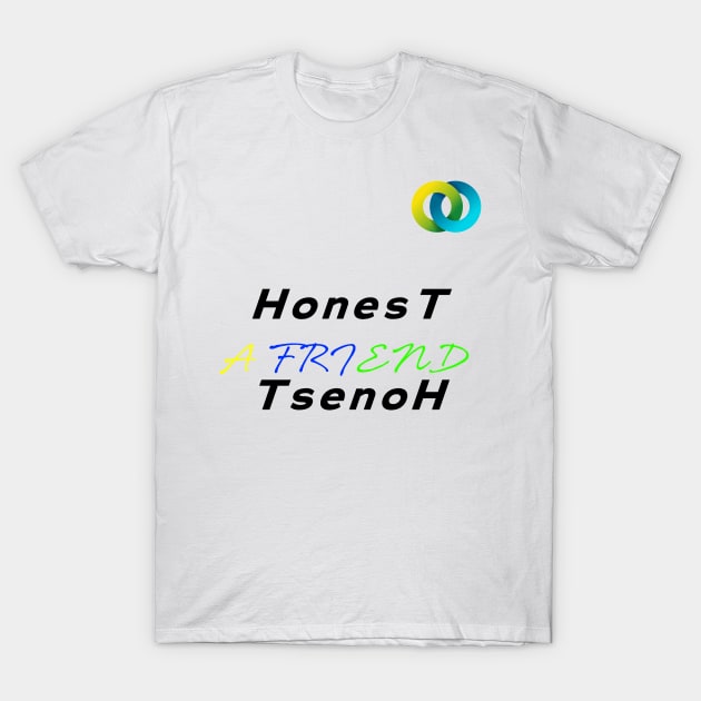 honest friend honest T-Shirt by Arimasstore